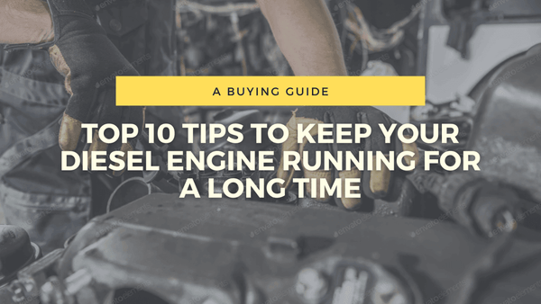 Top 10 Tips To Keep Your Diesel Engine Running For A Long Time | BumperStock