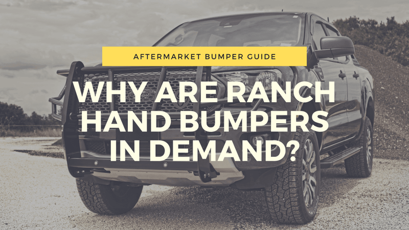 Why Are Ranch Hand Bumpers In Demand? | BumperStock
