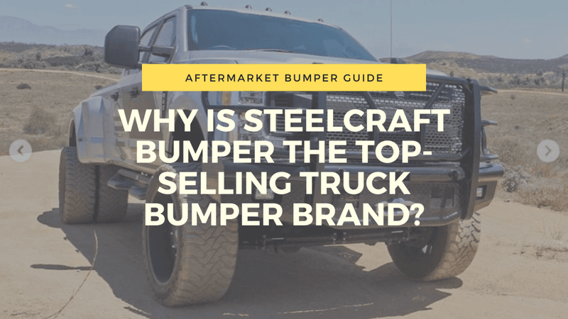 Why Is Steelcraft Bumper The Top-selling Truck Bumper Brand? | BumperStock